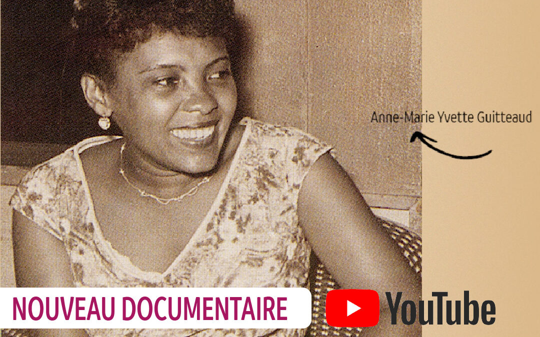 Nouveau documentaire : « Yvette Guitteaud-Mauvois, pilier de l’UFM, an fanm rasin kas »